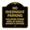 Signmission No Overnight Parking Violators Towed Away at Vehicle Owners Expense, Black & Gold, BG-1818-23831 A-DES-BG-1818-23831 - alternate 1